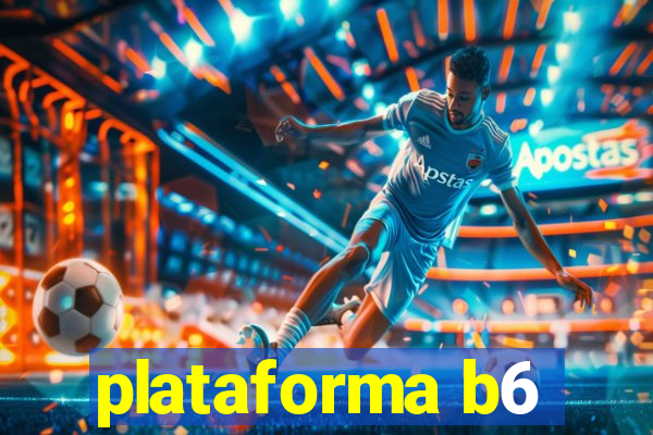 plataforma b6